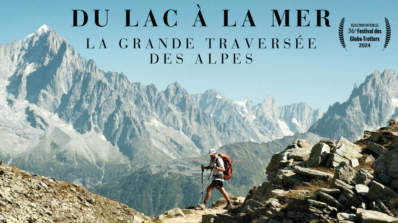 Du lac à la mer - La Grande traversée des Alpes